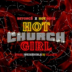 Beyoncé x The Hotboyz - Hot [Church] Girl