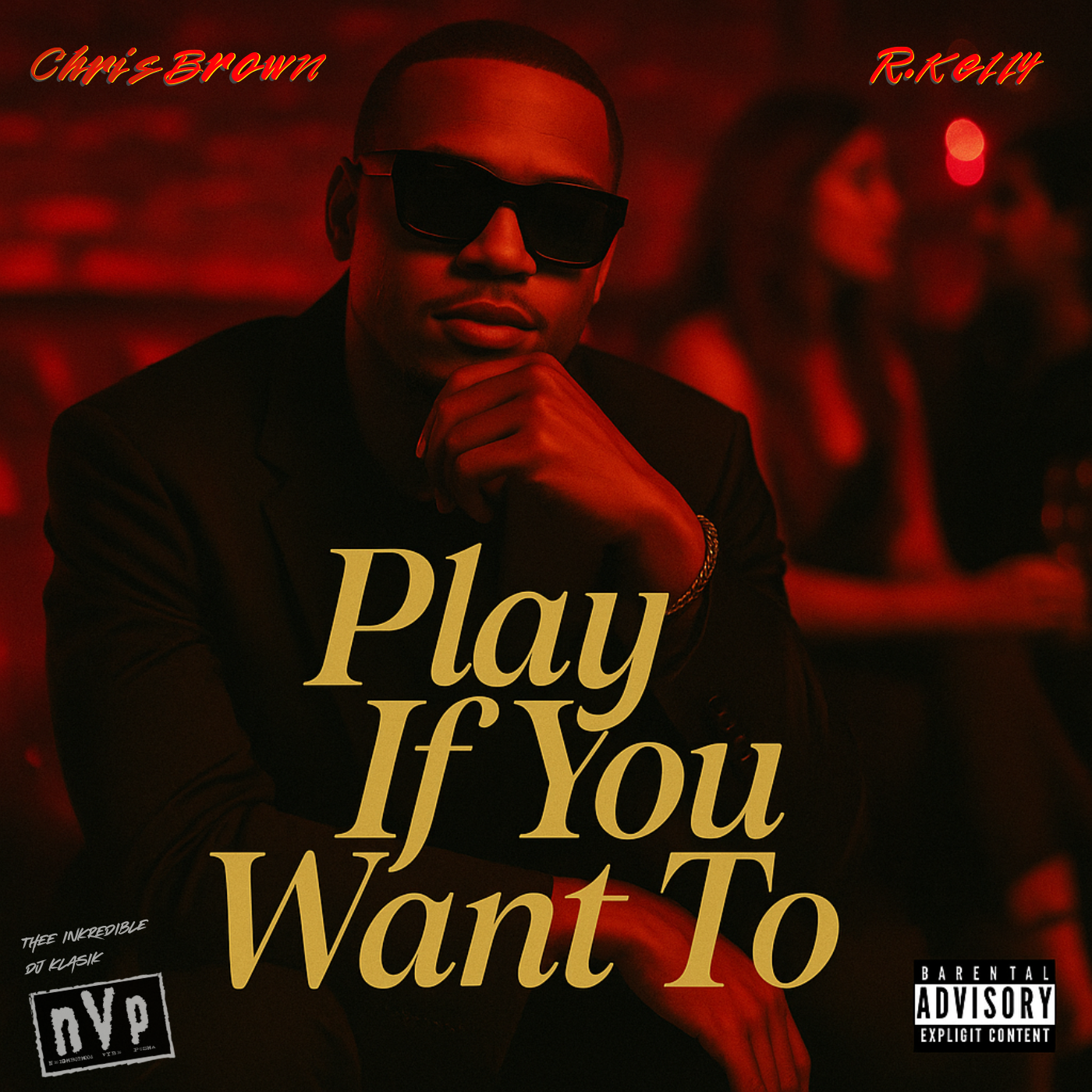 Chris Brown x R. Kelly - Play If You Want To ft. Joe